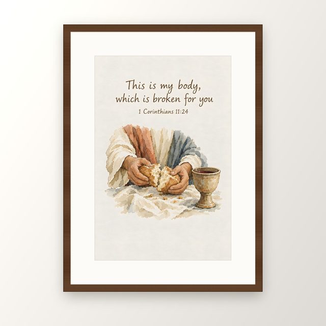 This Is My Body Broken for You, 1 Corinthians 11:24 watercolor print, framed