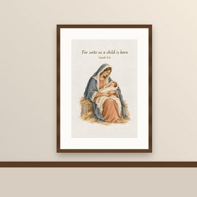For Unto Us a Child Is Born Madonna and Child, Isaiah 9:6 watercolor print, framed on a wall